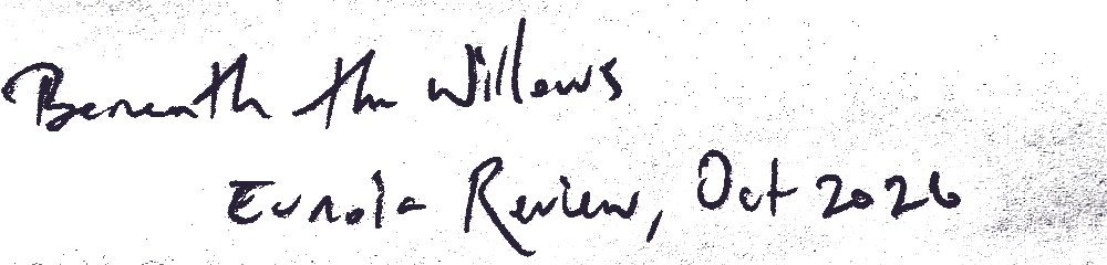 Beneath the Willows, Eunoia Review, October 2026