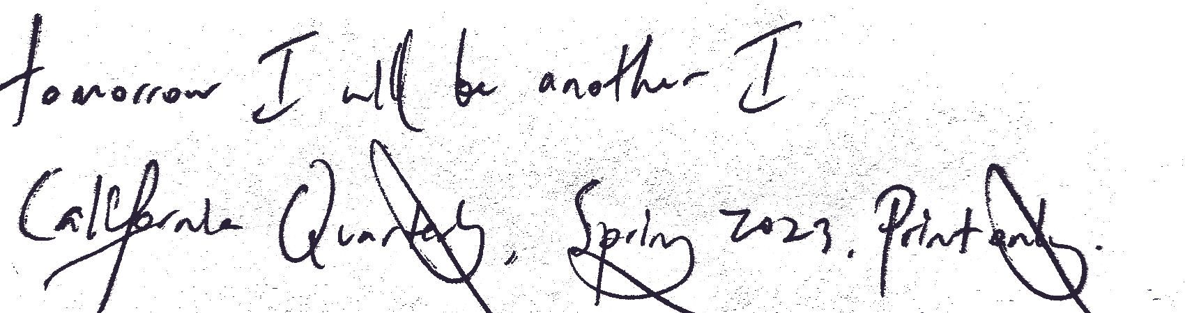Tomorrow I will be another I, California Quarterly, Spring 2023, print only